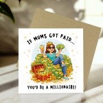 Joke Mothers Day Card Mum Card From Son Youd Be A Millionaire