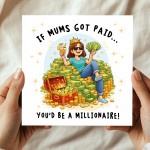 Joke Mothers Day Card Mum Card From Son Youd Be A Millionaire