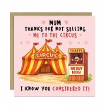 Funny Mothers Day Card Thanks For Not Selling Me Mum Card