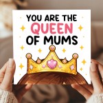 Cute Mothers Day Card You Are The Queen Of Mums Birthday Card