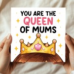 Cute Mothers Day Card You Are The Queen Of Mums Birthday Card