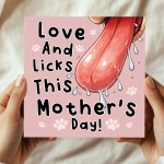 Funny Mothers Day Card From The Dog Amusing Mothers Day Dog Mum