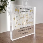 Funny Retirement Acrylic Block Plaque for Woman Happy Retirement Funny Retirement Acrylic Block Plaque for Woman Happy Retirement