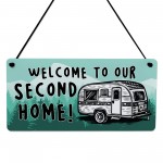 Novelty Caravan Sign Welcome To Our Second Home Plaque Caravan Novelty Caravan Sign Welcome To Our Second Home Plaque Caravan