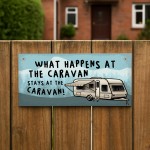 Funny Caravan Sign What Happens Stays At The Caravan Camper
