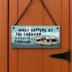 Funny Caravan Sign What Happens Stays At The Caravan Camper