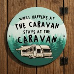 Funny Caravan Sign What Happens In The Caravan Hanging Sign