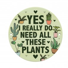 Funny Sign For Garden Greenhouse Home Yes I Really Do Need Sign
