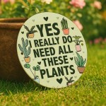Funny Sign For Garden Greenhouse Home Yes I Really Do Need Sign