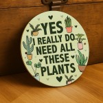 Funny Sign For Garden Greenhouse Home Yes I Really Do Need Sign