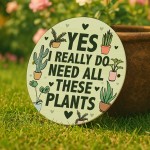 Funny Sign For Garden Greenhouse Home Yes I Really Do Need Sign