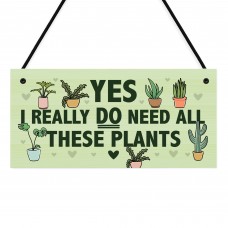 Funny Sign For Garden Yes I Really Do Need All These Plants