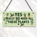 Funny Sign For Garden Yes I Really Do Need All These Plants