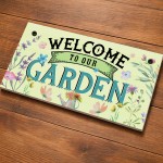 Garden Sign Welcome To Our Garden Plaque For Outside
