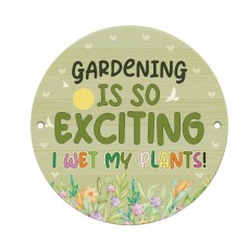 Gardening Is So Exciting I Wet My Plants Acrylic Round Sign