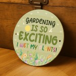 Gardening Is So Exciting I Wet My Plants Acrylic Round Sign