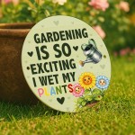 Funny Gardening Is So Exciting Acrylic Round Hanging Sign Garden