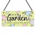 Garden Sign Plaque Hanging Welcome Sign Im In The Garden Sign