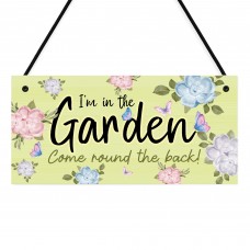 Garden Sign Plaque Hanging Welcome Sign Im In The Garden Sign