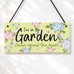 Garden Sign Plaque Hanging Welcome Sign Im In The Garden Sign