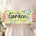 Garden Sign Plaque Hanging Welcome Sign Im In The Garden Sign