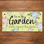 Garden Sign Plaque Hanging Welcome Sign Im In The Garden Sign