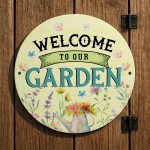 Welcome To Our Garden Acrylic Round Hanging Sign Garden Sign