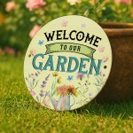 Welcome To Our Garden Acrylic Round Hanging Sign Garden Sign