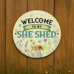 Funny Welcome To My She Shed Acrylic Round Hanging Sign Funny Welcome To My She Shed Acrylic Round Hanging Sign