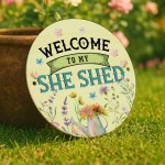 Funny Welcome To My She Shed Acrylic Round Hanging Sign Funny Welcome To My She Shed Acrylic Round Hanging Sign