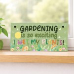 Garden Sign Funny Gardening Is So Exciting I Wet My Plants Sign