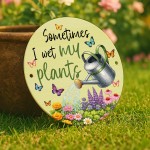 Funny Wet My Plants Acrylic Round Hanging Sign Garden Sign Funny Funny Wet My Plants Acrylic Round Hanging Sign Garden Sign Funny