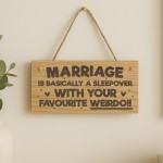 Funny Marriage Sign Favourite Weirdo Engraved Wooden Plaque Funny Marriage Sign Favourite Weirdo Engraved Wooden Plaque
