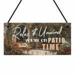 Funny Patio Sign For Garden Relax And Unwind Youre On Patio Time Funny Patio Sign For Garden Relax And Unwind Youre On Patio Time