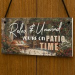 Funny Patio Sign For Garden Relax And Unwind Youre On Patio Time Funny Patio Sign For Garden Relax And Unwind Youre On Patio Time