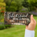 Funny Patio Sign For Garden Relax And Unwind Youre On Patio Time Funny Patio Sign For Garden Relax And Unwind Youre On Patio Time