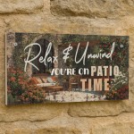 Funny Patio Sign For Garden Relax And Unwind Youre On Patio Time Funny Patio Sign For Garden Relax And Unwind Youre On Patio Time