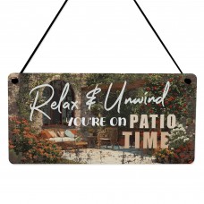 Patio Sign For Garden Relax And Unwind Youre On Patio Time Funny