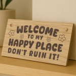 Welcome To My Happy Place Sign Funny Garden Sign Engraved Plaque