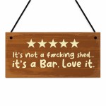 Hilarious Bar Sign Its Not A Shed Its A Bar Home Bar Sign Hilarious Bar Sign Its Not A Shed Its A Bar Home Bar Sign