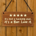 Hilarious Bar Sign Its Not A Shed Its A Bar Home Bar Sign Hilarious Bar Sign Its Not A Shed Its A Bar Home Bar Sign