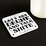 Funny Lets Get Drunk And Talk Shite Coaster Bar Accessories