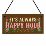  Novelty Tiki Bar Sign ITS ALWAYS HAPPY HOUR Sign Funny Sign