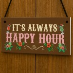  Novelty Tiki Bar Sign ITS ALWAYS HAPPY HOUR Sign Funny Sign