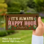  Novelty Tiki Bar Sign ITS ALWAYS HAPPY HOUR Sign Funny Sign