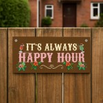  Novelty Tiki Bar Sign ITS ALWAYS HAPPY HOUR Sign Funny Sign