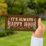  Novelty Tiki Bar Sign ITS ALWAYS HAPPY HOUR Sign Funny Sign