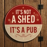 Funny Shed Sign Home Bar Sign Not A Shed Its A Pub Sign