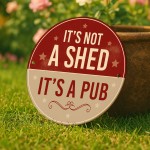 Funny Shed Sign Home Bar Sign Not A Shed Its A Pub Sign