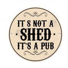 Funny Shed Sign Not A Shed Its A Pub Joke Home Bar Sign